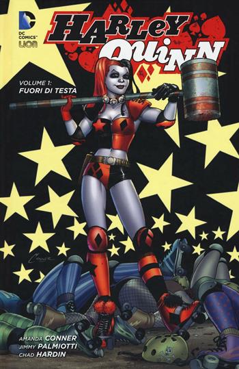 Fuori di testa. Harley Quinn. Vol. 1 - Amanda Conner, Jimmy Palmiotti, Chad Hardin - Libro Lion 2016, DC Comics | Libraccio.it
