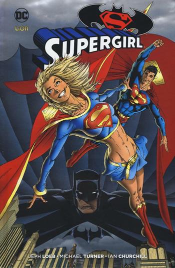 Batman/Superman: Supergirl. Variant - Jeph Loeb, Michael Turner, Ian Churchill - Libro Lion 2016, Grandi opere DC | Libraccio.it