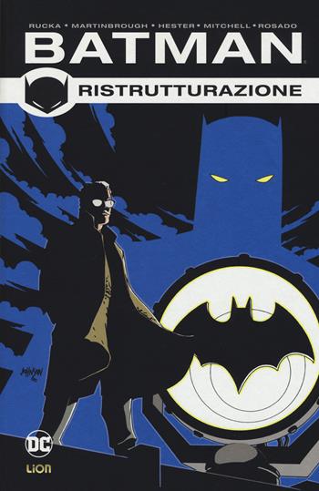 Ristrutturazione. Batman. Vol. 2 - Greg Rucka - Libro Lion 2017, DC Comics | Libraccio.it