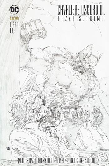 Razza suprema. Batman. Il cavaliere oscuro III. Vol. 3 - Frank Miller, Brian Azzarello, Andy Kubert - Libro Lion 2017, Batman universe | Libraccio.it