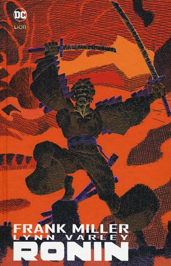 Ronin - Frank Miller, Lynn Varley - Libro Lion 2016, DC Deluxe | Libraccio.it