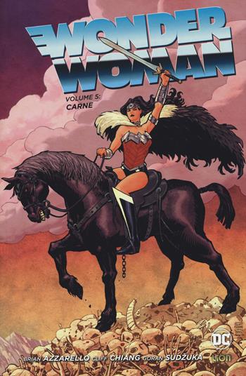 Wonder Woman. Vol. 5: Carne. - Brian Azzarello, Cliff Chiang - Libro Lion 2017, DC Comics | Libraccio.it