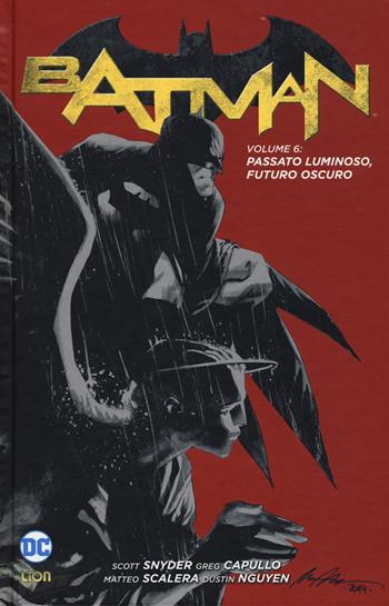 Batman. Vol. 6: Passato luminoso, futuro oscuro.  - Libro Lion 2018, New 52 limited | Libraccio.it