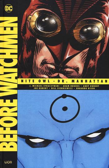 Before Watchmen: Nite owl-Dr. Manhattan. Vol. 1  - Libro Lion 2018, DC Deluxe | Libraccio.it