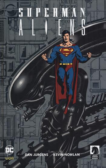 Superman vs. aliens - Dan Jurgens, Chuck Dixon, Kevin Nowlan - Libro Lion 2017, Grandi opere DC | Libraccio.it