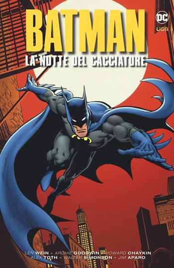 La notte del cacciatore. Batman - Archie Goodwin, Steve Englehart, Len Wein - Libro Lion 2017, Batman | Libraccio.it