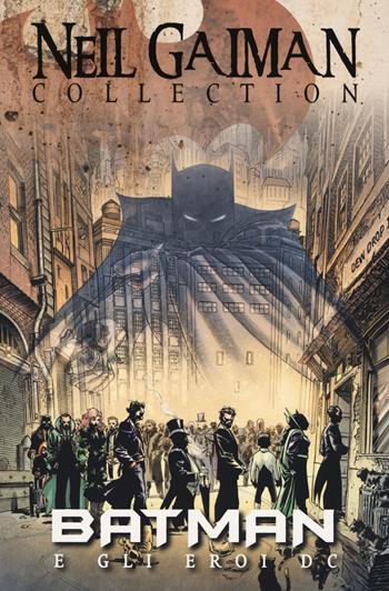 Batman e gli eroi DC. Neil Gaiman collection - Neil Gaiman - Libro Lion 2017 | Libraccio.it