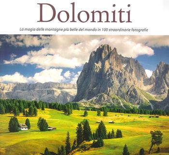 Dolomiti. Il paradiso a pochi passi da casa  - Libro Azzurra Publishing 2018 | Libraccio.it