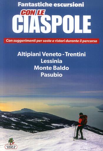 Con le ciaspole. Fantastiche escursioni sulla neve  - Libro Azzurra Publishing 2018 | Libraccio.it