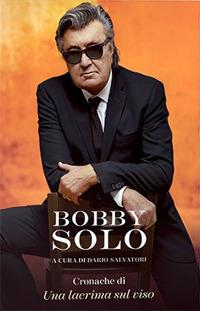Cronache da una lacrima sul viso - Bobby Solo - Libro Azzurra Publishing 2020 | Libraccio.it