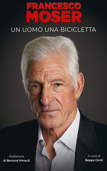 Francesco Moser. Un uomo, una bicicletta - Francesco Moser - Libro Azzurra Publishing 2022 | Libraccio.it