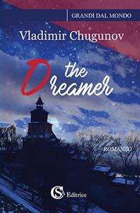 The dreamer  - Libro CSA Editrice 2017 | Libraccio.it