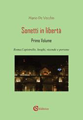 Sonetti in libertà. Vol. 1: Roma, Capistrello, luoghi, vicende e persone.