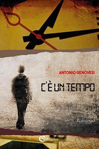 C'è un tempo - Antonio Genovesi - Libro CSA Editrice 2017 | Libraccio.it