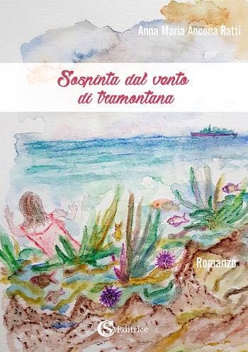 Sospinta dal vento di tramontana - Anna Maria Ancona Ratti - Libro CSA Editrice 2019 | Libraccio.it
