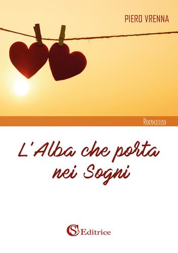 L'alba che porta nei sogni - Piero Vrenna - Libro CSA Editrice 2019 | Libraccio.it