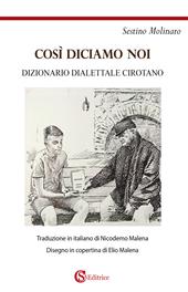 Così diciamo noi. Dizionario dialettale cirotano