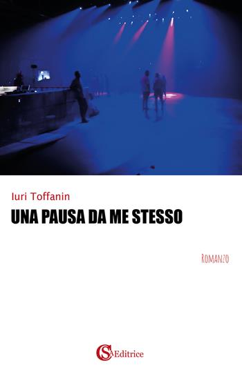 Una pausa da me stesso - Iuri Toffanin - Libro CSA Editrice 2019 | Libraccio.it