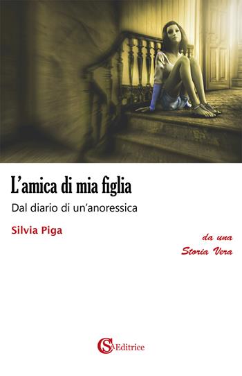 L'amica di mia figlia - Silvia Piga - Libro CSA Editrice 2019 | Libraccio.it