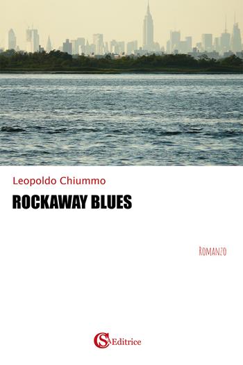 Rockaway blues - Leopoldo Chiummo - Libro CSA Editrice 2020 | Libraccio.it