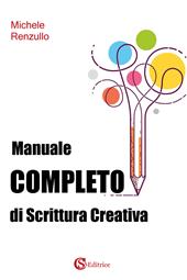 Manuale completo di scrittura creativa