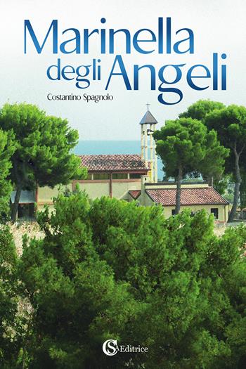 Marinella degli Angeli - Costantino Spagnolo - Libro CSA Editrice 2021 | Libraccio.it