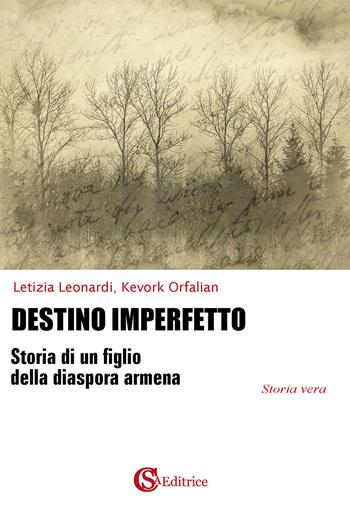 Destino imperfetto - Letizia Leonardi, Kevork Orfalian - Libro CSA Editrice 2021 | Libraccio.it