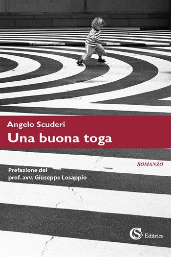 Una buona toga - Angelo Scuderi - Libro CSA Editrice 2022 | Libraccio.it