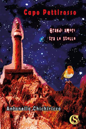 Capo pettirosso. Grandi amori tra le stelle - Antonello Chichiricco - Libro CSA Editrice 2022 | Libraccio.it