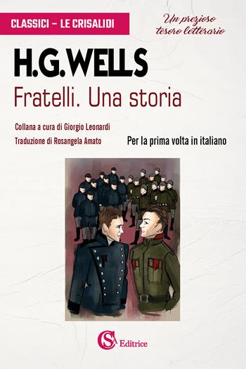 Fratelli. Una storia - Herbert George Wells - Libro CSA Editrice 2023, Classici. Le Crisalidi | Libraccio.it