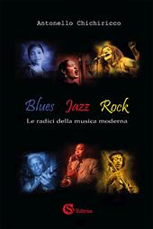 Blues, jazz, rock. Le radici della musica moderna