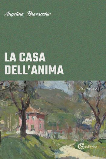 La casa dell'anima - Angelina Brasacchio - Libro CSA Editrice 2023 | Libraccio.it