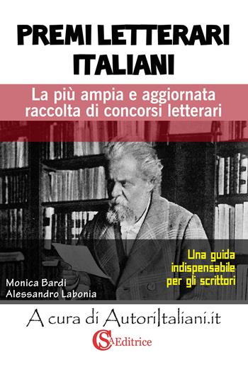 Premi letterari italiani. La più ampia e aggiornata raccolta di concorsi letterari  - Libro CSA Editrice 2024 | Libraccio.it
