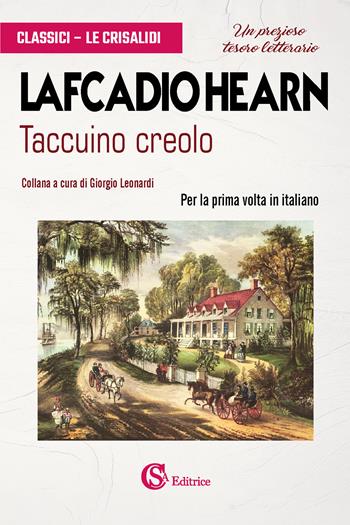Taccuino creolo - Lafcadio Hearn - Libro CSA Editrice 2024 | Libraccio.it