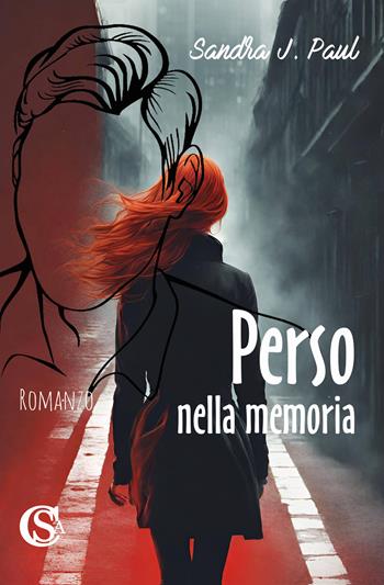 Perso nella memoria - Sandra J. Paul - Libro CSA Editrice 2024 | Libraccio.it