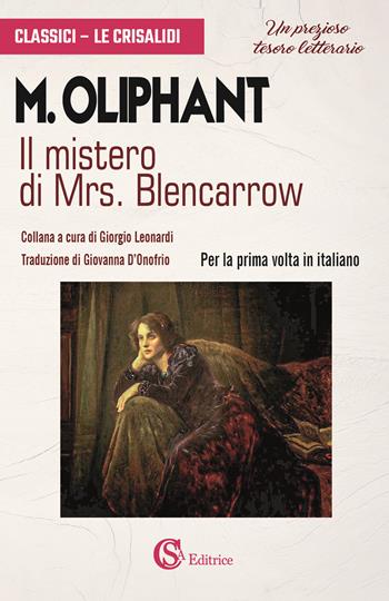 Il mistero di Mrs. Blencarrow - Margaret Oliphant - Libro CSA Editrice 2024, Classici. Le Crisalidi | Libraccio.it