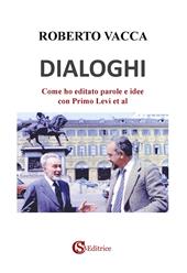 Dialoghi. Come ho editato parole e idee con Primo Levi et al