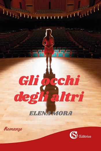 Gli occhi degli altri - Elena Mora - Libro CSA Editrice 2024 | Libraccio.it