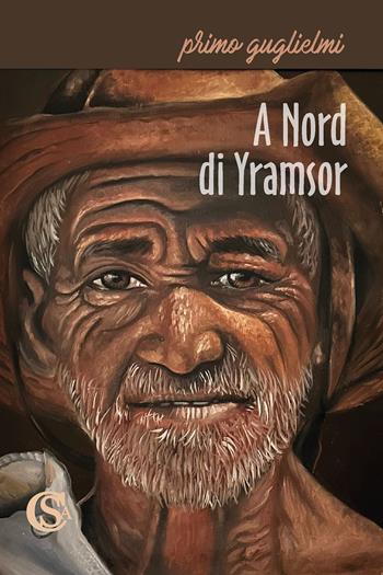 A nord di Yramsor - Primo Guglielmi - Libro CSA Editrice 2024 | Libraccio.it