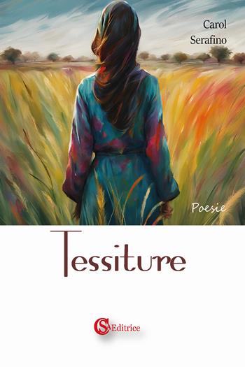 Tessiture - Carol Serafino - Libro CSA Editrice 2024 | Libraccio.it