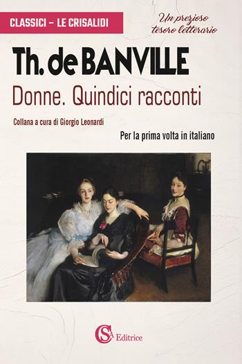 Donne. Quindici racconti - Théodore De Banville - Libro CSA Editrice 2025, Classici. Le Crisalidi | Libraccio.it