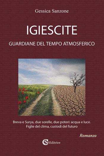 Igiescite. Guardiane del tempo atmosferico - Gessica Sanzone - Libro CSA Editrice 2025 | Libraccio.it
