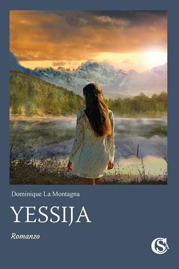 Yessija - Dominique La Montagna - Libro CSA Editrice 2025 | Libraccio.it