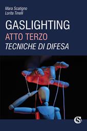 Gaslighting. Atto terzo. Tecniche di difesa