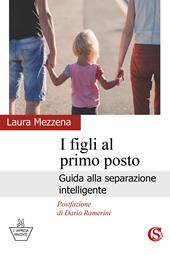 I figli al primo posto. Guida alla separazione intelligente