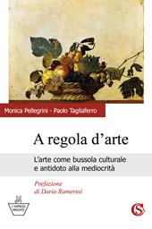 A regola d'arte. L'arte come bussola culturale e antidoto alla mediocrità