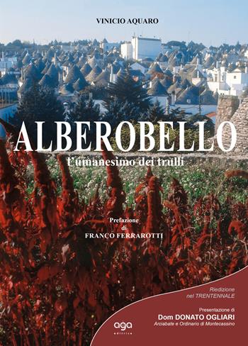 Alberobello. L'umanesimo dei trulli - Vinicio Aquaro - Libro AGA Editrice 2018 | Libraccio.it