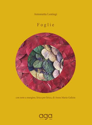 Foglie - Antonietta Lestingi - Libro AGA Editrice 2019 | Libraccio.it