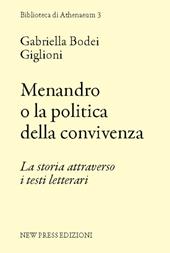 Menandro o la politica della convivenza. La storia attraverso i testi letterari