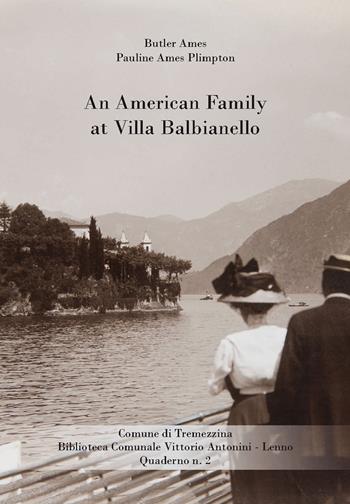 An american family at Villa Balbianello - Butler Ames, Pauline Ames Plimpton - Libro New Press 2019 | Libraccio.it